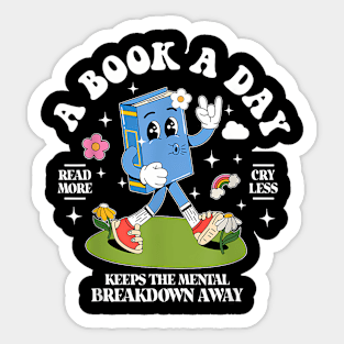 A Book A Day Keep The Mental Breakdown Away Sticker